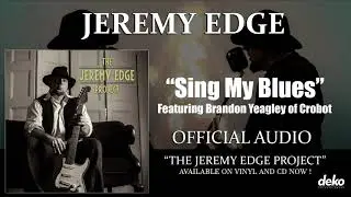 Sing My Blues, Featuring Brandon Yeagley from Crobot, Official Audio.
