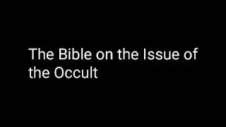 Biblical Warning of the Occult