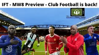IFT - CLUB FOOTBALL IS BACK! - EPL MW8 Preview - United vs Leicester - Spurs vs Newcastle + More!