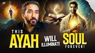 This AYAH Will Illuminate Your SOUL Forever | Nouman Ali Khan
