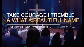 REBEKAH VAN TINTEREN | LIVE @ HEALINGSTRONG | Take Courage/Tremble/What A Beautiful Name MEDLEY