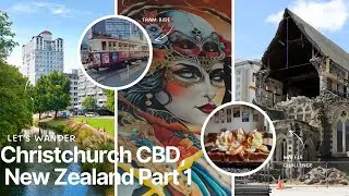 Let's Wander Christchurch City Centre Part 1
