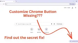 How to Fix Missing Customize Chrome Button |  Bring Back Customize Chrome Button