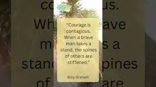 Contagious Courage  #motivation #quotes