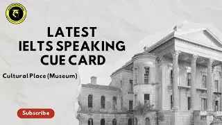 IELTS Speaking Cue Card - Describe a Cultural Place you visited | Band 7+ Sample Answer