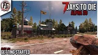 7 Days To Die Gameplay Alpha 20 | Getting Started ( Day #1 )