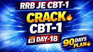 RRB JE 2025 | Day 18 Study Plan | 90 Days Daily Target For CBT-1 | Maths + Reasoning + GK + Science