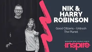 NIK & HARRY ROBINSON | Good Citizens - Untrash The Planet