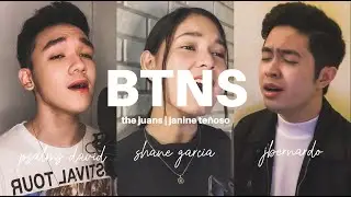 BTNS - The Juans Ft. Janine Te&ntilde;oso | Cover by JBernardo x Psalms David x Shane Garcia