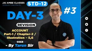 REVISION | DAY-3 | STD-12 | DAILY ACCOUNT | PART-1 | CH-2 | ILLUSTRATION-5,6 | By, Tarun Makhija |