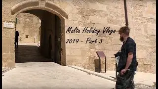 Malta Holiday Vlogs 2019 - Part 3 of 4