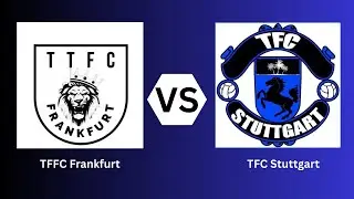 TFC Stuttgart VS TFFC Frankfurt
