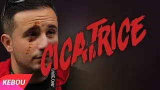 KEBOU - CICATRICE [CLIP OFFICIEL]