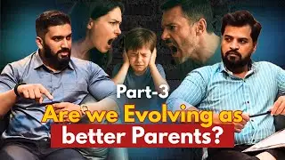 EP 3 NEW    Talks on parenting ...current scenarios and approaches required.