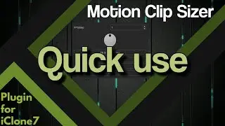 Quick use Motion clip sizer