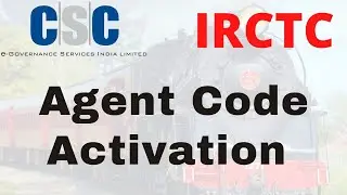 IRCTC Agent Code Activation CSC || CSC se IRCTC Agent code activate kaise kare