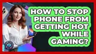 How To Stop Phone From Getting Hot While Gaming?