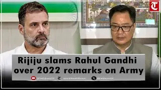 'You cannot make statements against the country': Rijiju on SC directive against Rahul Gandhi