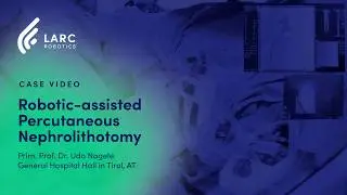 LARC Robotics | Robotic-assisted, Fluoroscopic-guided Percutaneous Nephrolithotomy (PCNL)