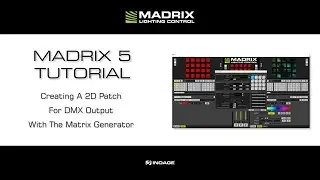 Учебное пособие по MADRIX 5: создание 2D-патча для DMX-вывода с помощью матричного генератора