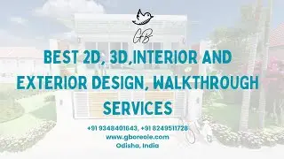 BEST 2D,3D, INTERIOR AND EXTERIOR DESIGN, WALKTHROUGH SERVICES IN ODISHA @gboreole