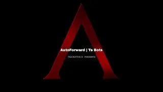 AutoForward Ts Bots | Tutorial Part 2