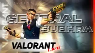 General Subhra Valorant Live | Rank Bronze 3 | subs game