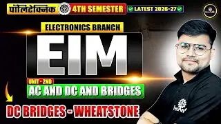 EIM | Unit&ndash;2 | WHEATSTONE | Electronics Engineering | 4th Semester 2026&ndash;27 | #astechnic #LIVE