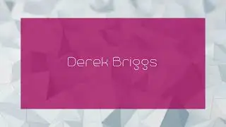 Derek Briggs - appearance