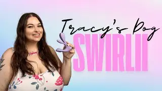 TRACY'S DOG SWIRLII VIBRATOR REVIEW