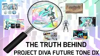The Truth Behind Project DIVA Future Tone DX
