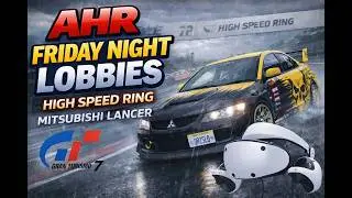 Gran Turismo 7 PSVR 2 - Friday Night Lobbies - 16-01-2026-  High Speed ring Wet - Lancers