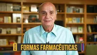 O que define a forma farmac&ecirc;utica de um medicamento? | Coluna #73