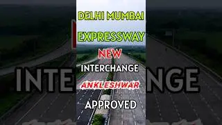 Delhi Mumbai Expressway New Interchange approved #nhai