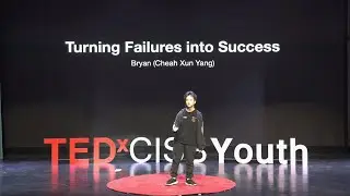 Turning failures into success! | Cheah Xun Yang Bryan | TEDxCISB Youth