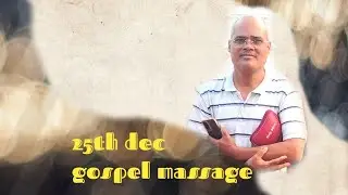 25th Dec Christmas || Gospel Message Part2 || Hebron Fellowship 