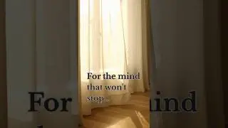 How to Be Still When Your Mind Won't Stop