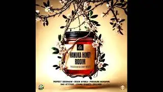 Manuka Honey Riddim (OFFICIAL MIX) (Full) Feat. Pressure, Perfect Giddimani, Dyllano, (January 2026)