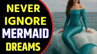 Mermaid in Dream Meaning | Mermaid Dream Interpretation
