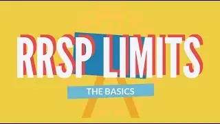 RRSP Limits Explained -  The Basics 2019