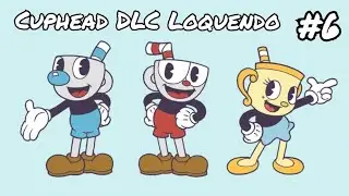Cuphead DLC- Loquendo Chapter 6 (Final)- The Saleroso Chef