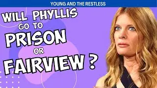 Young and the Restless: Phyllis Faces Prison or Fairview? #yr