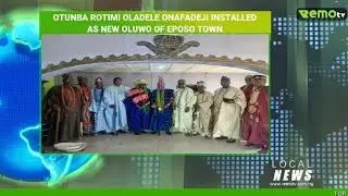 Daily News: Otunba Rotimi Oladele Onafadeji Installed as New Oluwo of Eposo Town