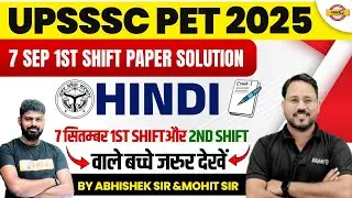 UPSSSC PET 2025 || HINDI  || 7 SEP 1ST SHIFT PAPER SOLUTION || BY ABHISHEK SIR