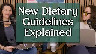 New Dietary Guidelines Breakdown, What Changed, What Stayed, and What It Means for You | Ep. 53