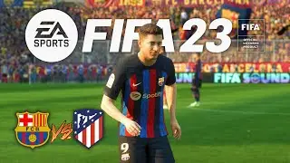 FIFA 23 PC | BARCELONA VS ATLETICO MADRID | LA LIGA | FULL GAMEPLAY | HD