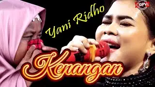 YANI RIDHO || SUARANYA BIKIN KANGEN