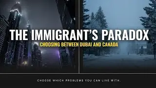 Moving Abroad Isn&rsquo;t an Upgrade &mdash; It&rsquo;s Choosing New Problems | Dubai vs Canada Reality