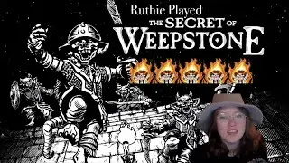 Ruthie Played The Secret of Weepstone [Full Demo]