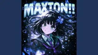 MAXTON!!